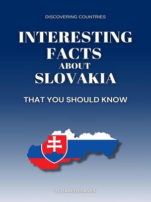 cover image of Interesting Facts About Slovakia That You Should Know